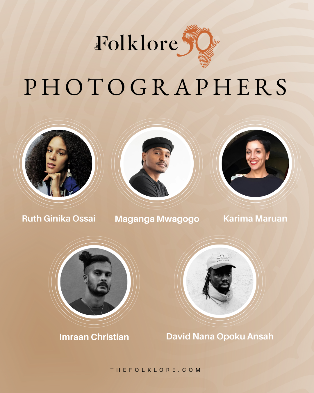 Collage of African photographers Ruth Ginika Ossai, David Nana Opoku Ansah, Imraan Christian, Karima Maruan, and Maganga Mwagogo, honored as part of The Folklore 50 Africa for their visionary storytelling and visual impact.