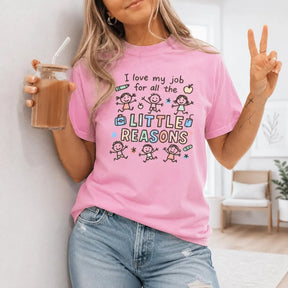 I Love My Job For All The Little Reasons Teacher T-Shirt | Cute Pink Graphic Oversized Tee
