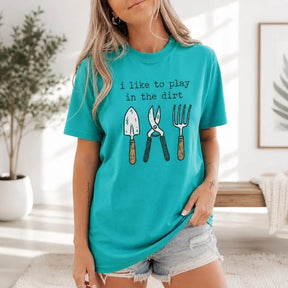 I Like To Play In The Dirt Garden Tools Graphic T-Shirt | Seafoam Teal Plant Lover Cotton Tee