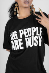 Big People Are Busy – Cotton T-Shirt