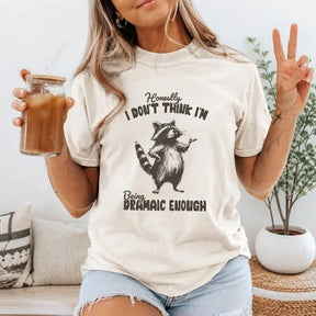 Honestly I Don't Think I'm Being Dramatic Enough Raccoon Graphic T-Shirt |