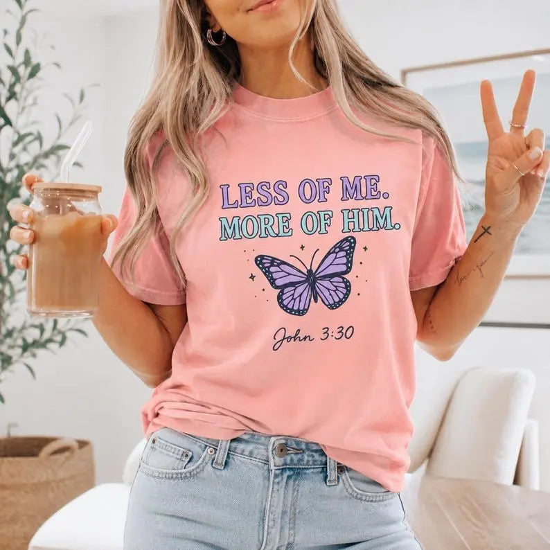 Less Of Me More Of Him Butterfly Graphic T-Shirt | Peach Coral Christian John 3:30 Cotton Tee