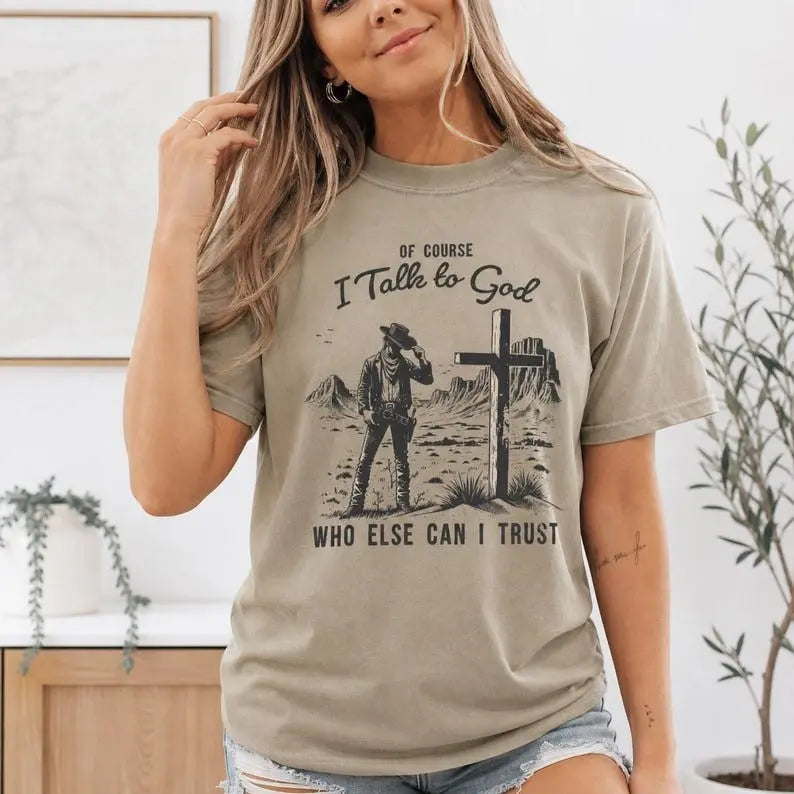 Of Course I Talk To God Western Cowboy Cross Graphic T-Shirt |