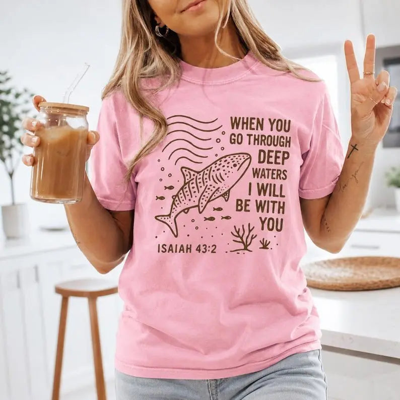 When You Go Through Deep Waters Whale Shark Graphic T-Shirt |